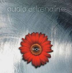 Audio Adrenaline : Bloom
